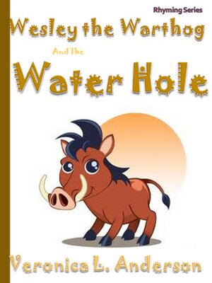 cover image of Wesley the Warthog and the Water Hole